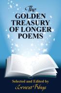 The Golden Treasury of Longer Poems edito da Wildside Press