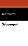 Sebastopol di Leo Nikolayevich Tolstoy edito da Wildside Press