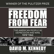 Freedom from Fear: The American People in Depression and War, 19291945 di David M. Kennedy edito da Blackstone Audiobooks
