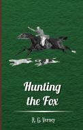 Hunting the Fox di Willoughby De Broke, James Boswell edito da READ BOOKS