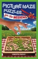 Picture Maze Puzzles for the Weekend di Conceptis Puzzles edito da PUZZLEWRIGHT