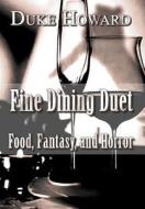 Fine Dining Duet di Duke Howard edito da America Star Books