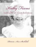 Kathy Fiscus: Letters of Condolence di Patricia Ann Stockdale edito da Createspace