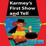 Karmey's First Show and Tell di Dr Ally, Beanie Bop edito da Outskirts Press