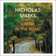 A Bend in the Road di Nicholas Sparks edito da Grand Central Publishing