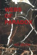 Webs Of Paradox di Kc Heath edito da Lulu Publishing Services