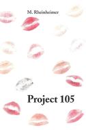 Project 105 di M. Rheinheimer edito da Lulu Publishing Services