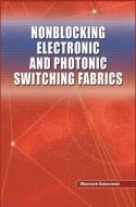 Nonblocking Electronic and Photonic Switching Fabrics di Wojciech Kabacinski edito da Springer US