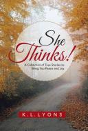 She Thinks! di K. L. Lyons edito da Westbow Press