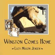 Winston Comes Home di Lucy Mason Jensen edito da Infinity Publishing