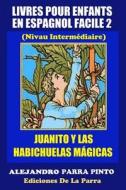 Livres Pour Enfants En Espagnol Facile 2: Juanito y Las Habichuelas Magicas di Alejandro Parra Pinto edito da Createspace