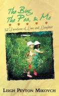 The Bug, The Pea, & Me di Leigh Peyton Mikovch edito da Westbow Press