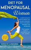 Diet For Menopausal Women: A Lifestyle P di SARAH M. LUNDGREN edito da Lightning Source Uk Ltd