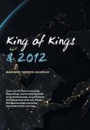 King of Kings & 2012 di Mariano Padron Agudelo edito da FRIESENPR