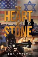 The Heart of Stone di Abe Cytryn edito da iUniverse