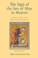 The Sign Of The Son Of Man In Heaven di Robert Powell edito da Sophia Perennis Et Universalis