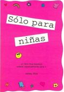 Solo Para Ninas! (Spanish "Girls Rule!") di Ashley Rice edito da Blue Mountain Arts