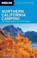 Northern California Camping di Tom Stienstra edito da Avalon Travel Publishing