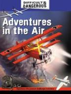 Adventures in the Air di Simon Lewis edito da Smart Apple Media