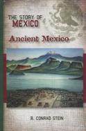 Ancient Mexico di R. Conrad Stein edito da Morgan Reynolds Publishing