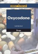 Oxycodone di Lydia Bjornlund edito da Referencepoint Press
