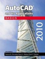 AutoCAD and Its Applications 2010: Basics di Terence M. Shumaker edito da GOODHEART WILLCOX CO