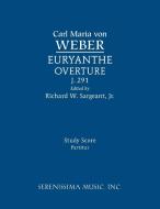 Euryanthe Overture, J.291 di Carl Maria Von Weber edito da Serenissima Music, Inc.