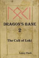 Dragon's Bane 2: The Cult of Loki di Lenny Flank edito da RED & BLACK PUBL