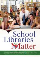School Libraries Matter di Mirah J. Dow edito da Libraries Unlimited