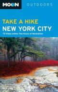 Moon Take a Hike New York City (2nd ed) di Skip Card edito da Avalon Travel Publishing