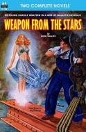 Weapon from the Stars & The Earth War di Mack Reynolds, Rog Phillips edito da LIGHTNING SOURCE INC