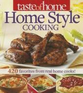 Taste of Home Home Style Cooking: 420 Favorites from Real Home Cooks! di Taste Of Home edito da READERS DIGEST