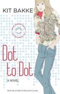 Dot To Dot di Kit Bakke edito da Booktrope Editions
