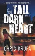 Tall Dark Heart di Kripa Chris edito da Evolved Publishing