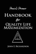 Ponce's Primer Handbook for Quality Life Maximization di John E. Richardson edito da DORRANCE PUB CO INC