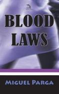 Blood Laws di Parga Miguel edito da Anaphora Literary Press