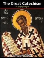 The Great Catechism di St. Gregory of Nyssa edito da Lulu.com