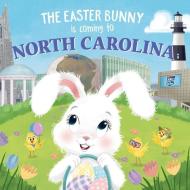 The Easter Bunny Is Coming to North Carolina di Eric James edito da SOURCEBOOKS WONDERLAND