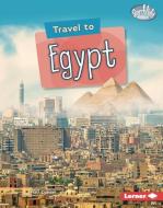 Travel to Egypt di Matt Doeden edito da LERNER PUBN