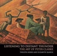 Listening To Distant Thunder di Philippa Hobbs, Elizabeth Rankin edito da Struik Publishers (pty) Ltd