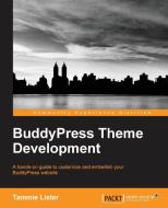 Buddypress Theme Development di Lister Tammie edito da PACKT PUB