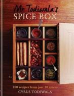MR Todiwala's Spice Box: 100 Recipes with Just 10 Spices di Cyrus Todiwala edito da Mitchell Beazley