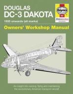 Douglas DC-3 Dakota Manual di Paul Blackah, Louise Blackah edito da HAYNES PUBN
