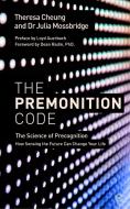 The Premonition Code di Theresa Cheung, Julia Mossbridge edito da Watkins Media