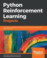 Python Reinforcement Learning Projects di Sean Saito, Yang Wenzhuo, Rajalingappaa Shanmugamani edito da Packt Publishing