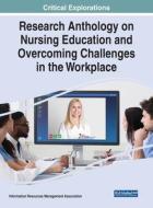 Research Anthology On Nursing Education And Overcoming Challenges In The Workplace edito da IGI Global