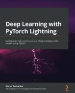 Deep Learning With PyTorch Lightning di Kunal Sawarkar edito da Packt Publishing Limited