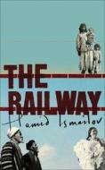 The Railway di Hamid Ismailov edito da Vintage