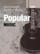 The International Who\'s Who In Popular Music di Eur edito da Taylor & Francis Ltd