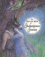 Orchard Book Of Classic Shakespeare Stories di Andrew Matthews edito da Hachette Children\'s Group